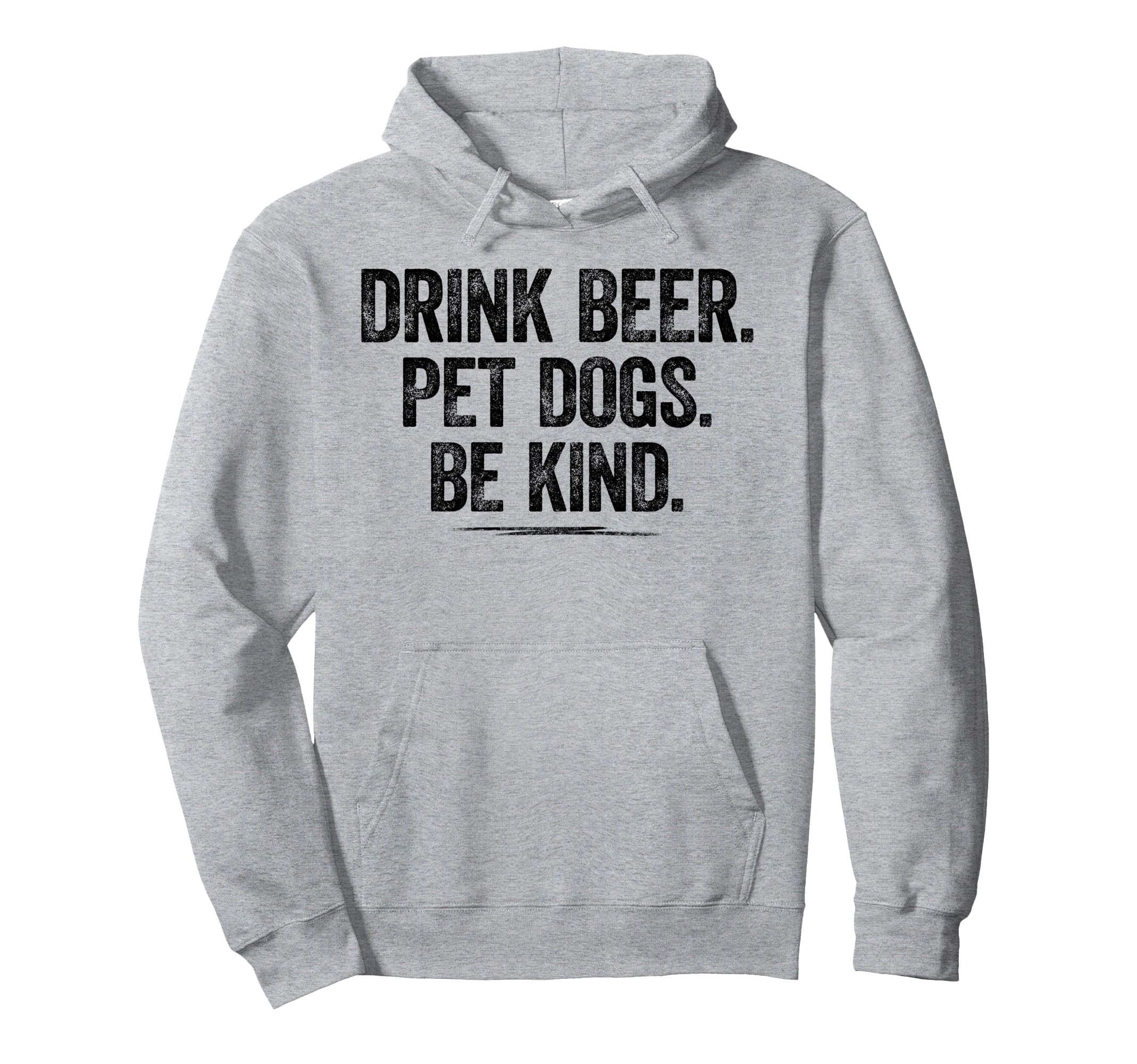 Drink Beer Pet Dogs Be Kind Dogs Dad Hoodie - Custom Art Print for Adults - T-Shirt, Sweatshirt, Hoodie