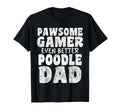 Pawsome Gamer Even Better Poodle T-Shirt - Casual Everyday Wear for Adults - T-Shirt, Sweatshirt, Hoodie