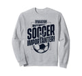 Education Is Important But Soccer Is Sweatshirt - Minimalist Print Unisex - T-Shirt, Sweatshirt, Hoodie