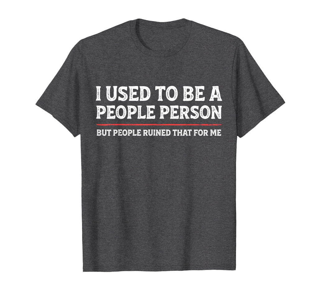 I Used To Be People Person Funny T-Shirt - Aesthetic Graphic for Adults - T-Shirt, Sweatshirt, Hoodie