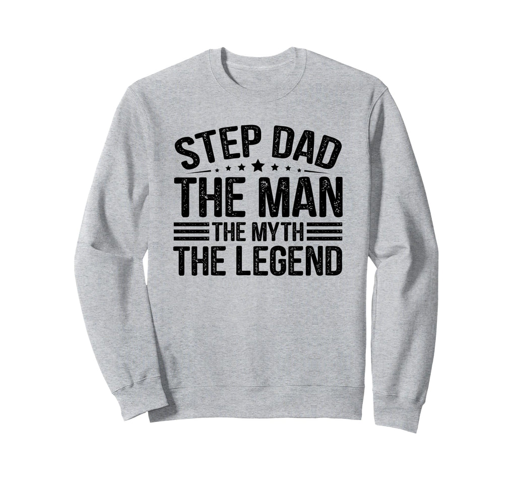 Step Dad Myth Legend Fathers Day Gift Sweatshirt - Graphic Print Men Women - T-Shirt, Sweatshirt, Hoodie