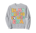 My Raising Ballers Era Baseball Sweatshirt - Graphic Print Men Women - T-Shirt, Sweatshirt, Hoodie