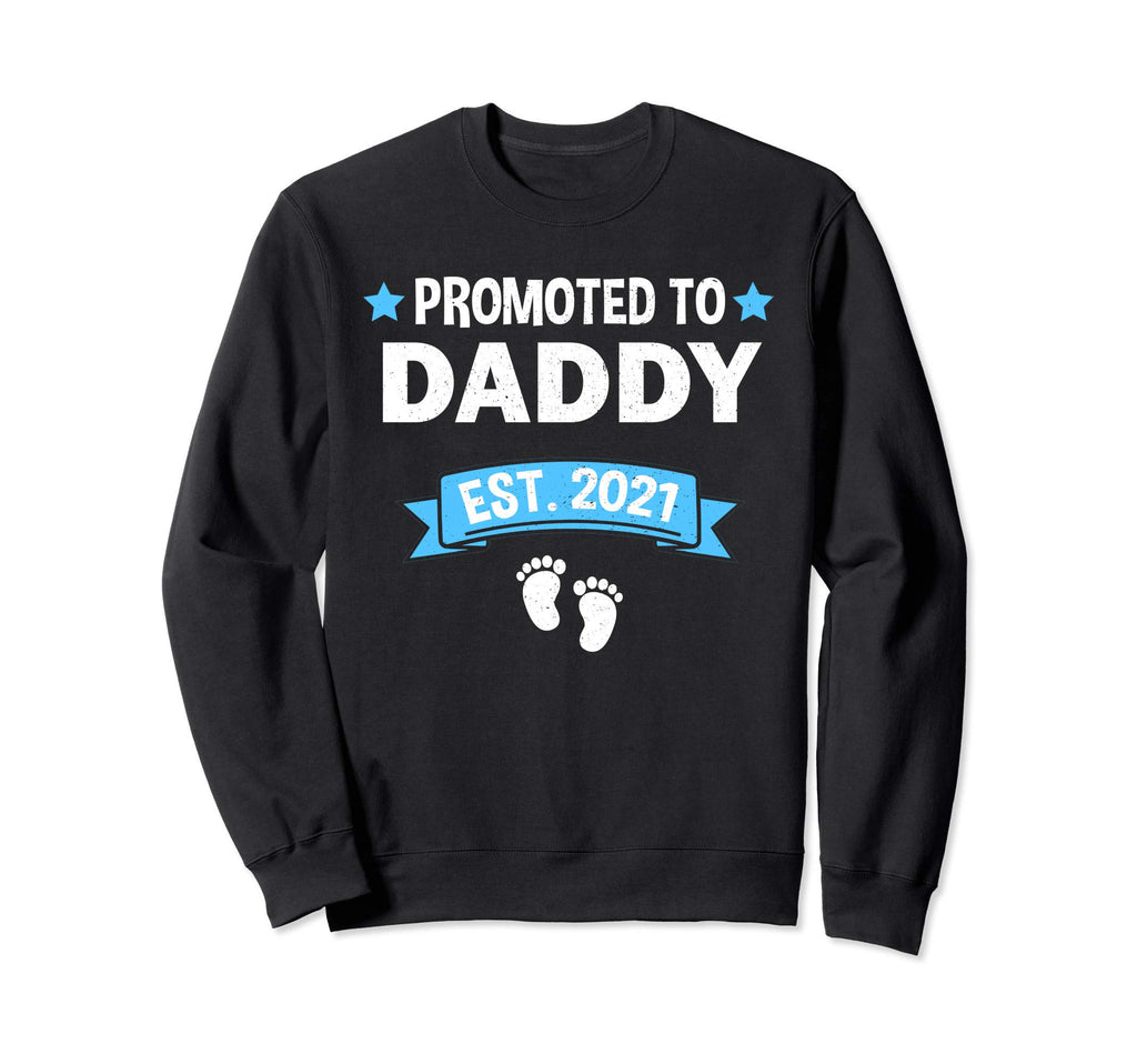 Promoted To Daddy Est 2021 2020 Sweatshirt - Aesthetic Graphic Men Women - T-Shirt, Sweatshirt, Hoodie