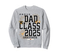 Proud Dad Class 2025 Graduate Father Sweatshirt - Trendy Graphic Unisex - T-Shirt, Sweatshirt, Hoodie