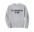 Daddy Dad Single Rural Townie Player Sweatshirt - Streetwear Style Unisex - T-Shirt, Sweatshirt, Hoodie