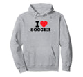 I Love Soccer Hoodie - Casual Everyday Wear Unisex - T-Shirt, Sweatshirt, Hoodie