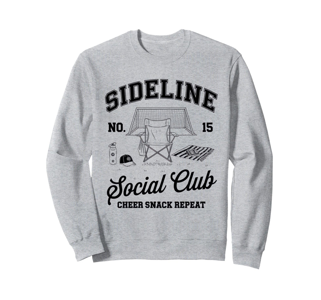 Sideline Social Club Soccer Sweatshirt - Casual Everyday Wear Men Women - T-Shirt, Sweatshirt, Hoodie