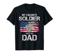 My Favorite Soldier Calls Me Dad Military T-Shirt - Novelty Apparel Unisex - T-Shirt, Sweatshirt, Hoodie