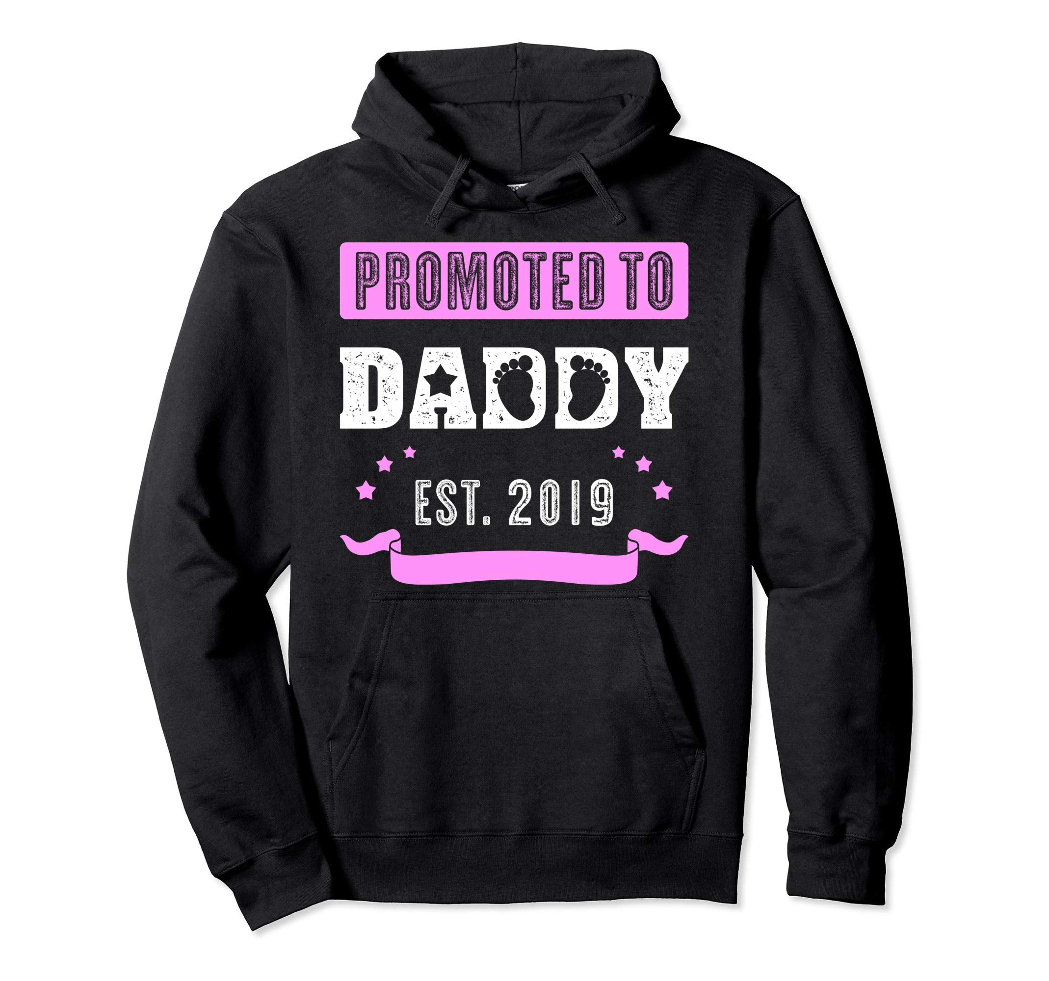 Promoted To Daddy Est 2019 Dad First Hoodie - Custom Art Print Men Women - T-Shirt, Sweatshirt, Hoodie