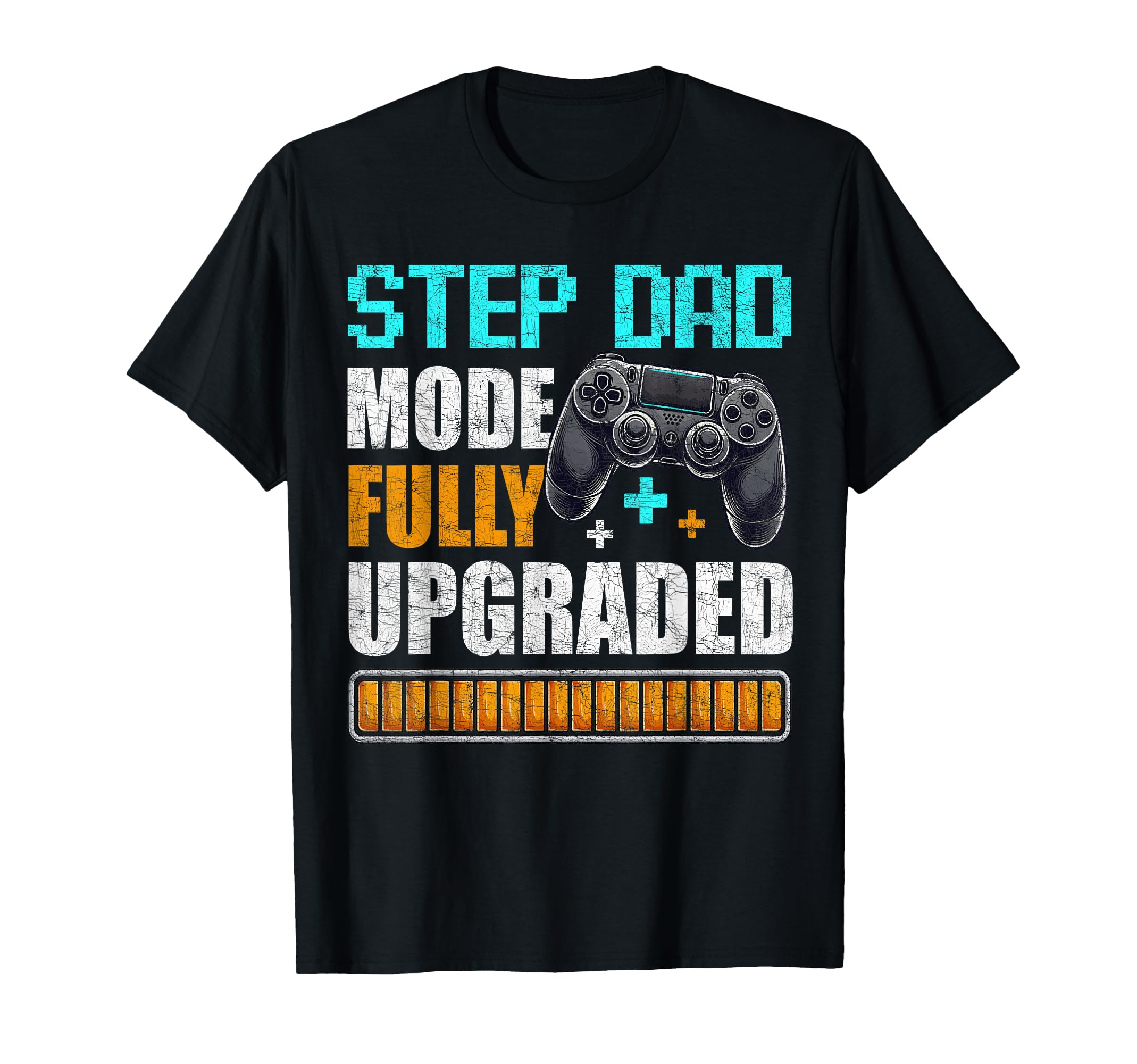 Gamer Stepdad Fathers Day Step Dad Mode T-Shirt - Streetwear Style Unisex - T-Shirt, Sweatshirt, Hoodie
