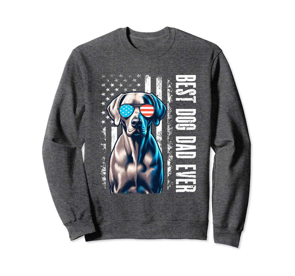 Weimaraner Dog Best Dog Dad Ever Sweatshirt - Casual Everyday Wear Unisex - T-Shirt, Sweatshirt, Hoodie