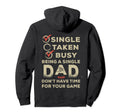 Busy Being Single Dad And Dont Have Hoodie - Aesthetic Graphic for Adults - T-Shirt, Sweatshirt, Hoodie