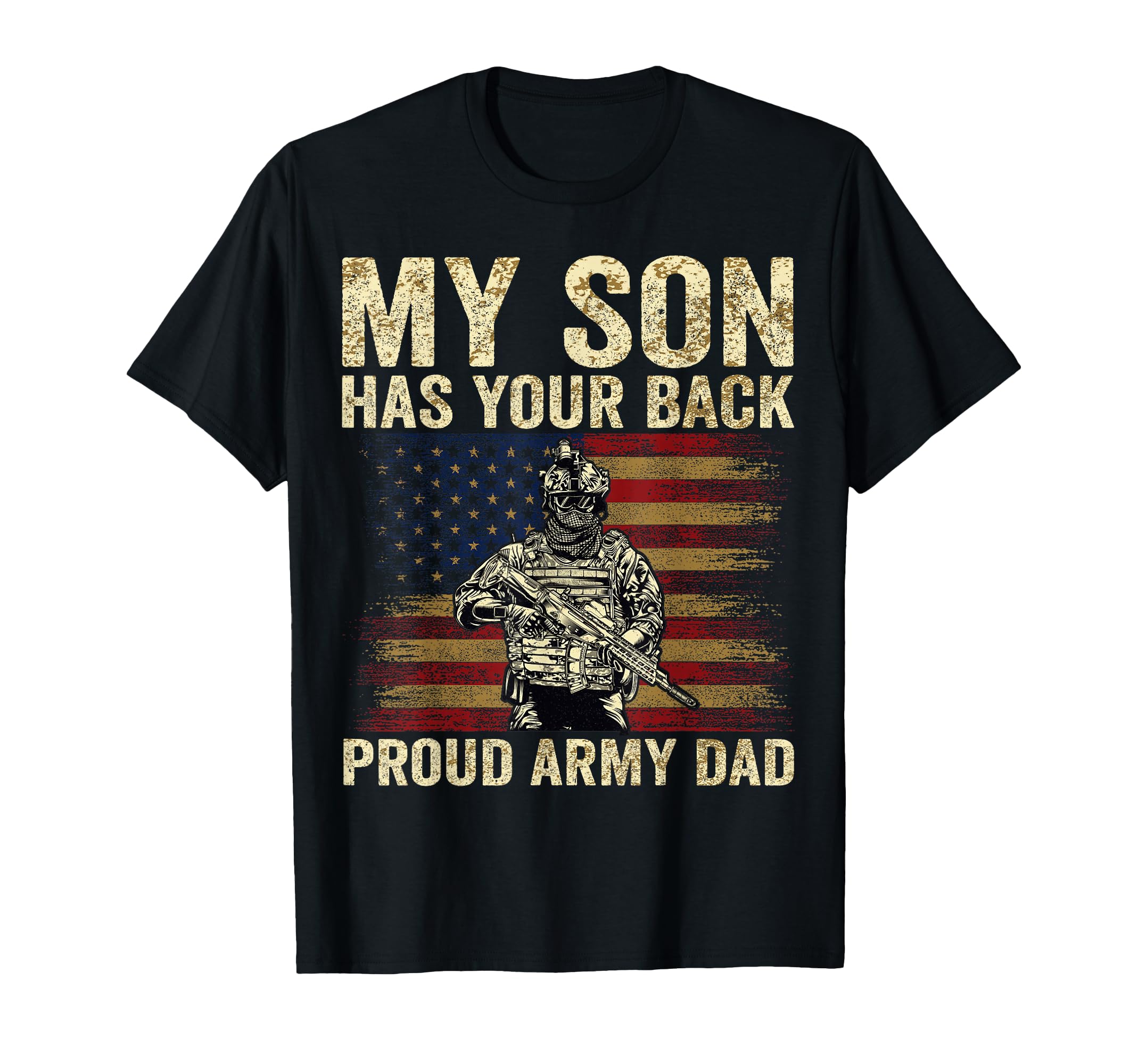 My Son Has Your Back Proud Army Dad T-Shirt - Graphic Print Men Women - T-Shirt, Sweatshirt, Hoodie
