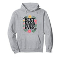 Best Nana Ever Floral Wreath Grandma Hoodie - Novelty Apparel Men Women - T-Shirt, Sweatshirt, Hoodie