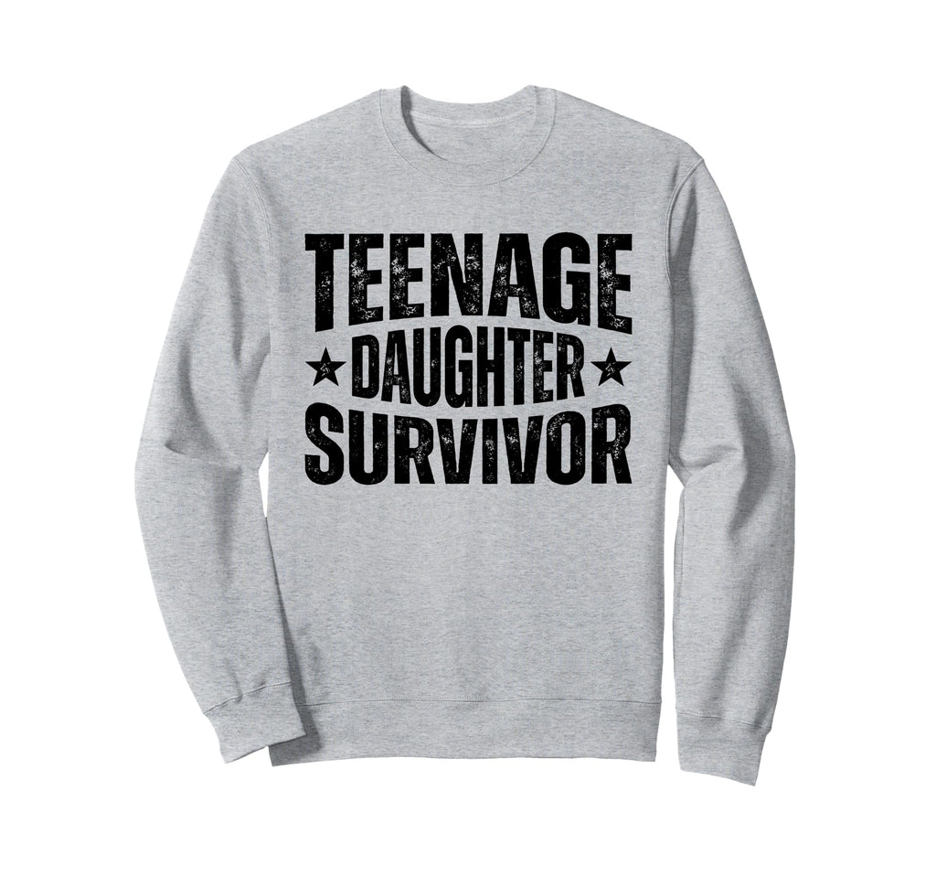 Teenage Daughter Survivor Funny Sweatshirt - Custom Art Print for Adults - T-Shirt, Sweatshirt, Hoodie