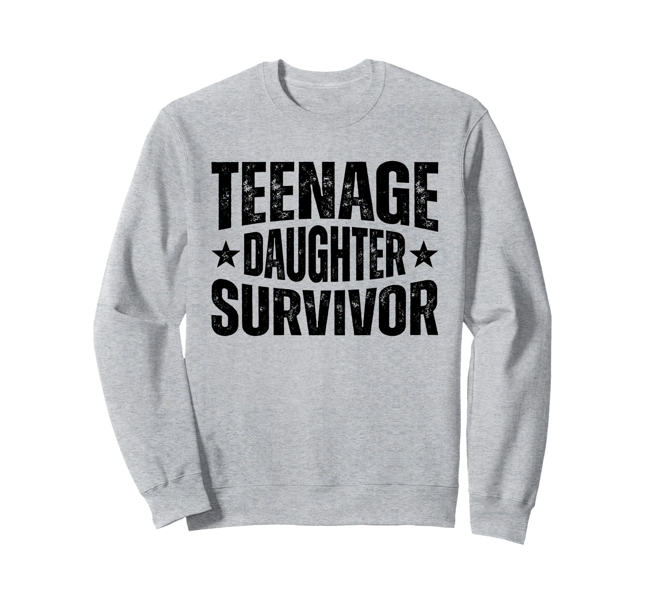 Teenage Daughter Survivor Funny Sweatshirt - Custom Art Print for Adults - T-Shirt, Sweatshirt, Hoodie