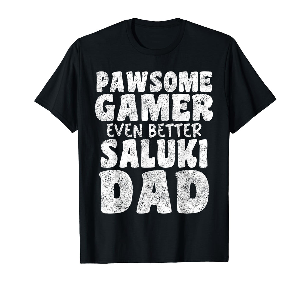 Pawsome Gamer Even Better Saluki Dad T-Shirt - Novelty Apparel for Adults - T-Shirt, Sweatshirt, Hoodie