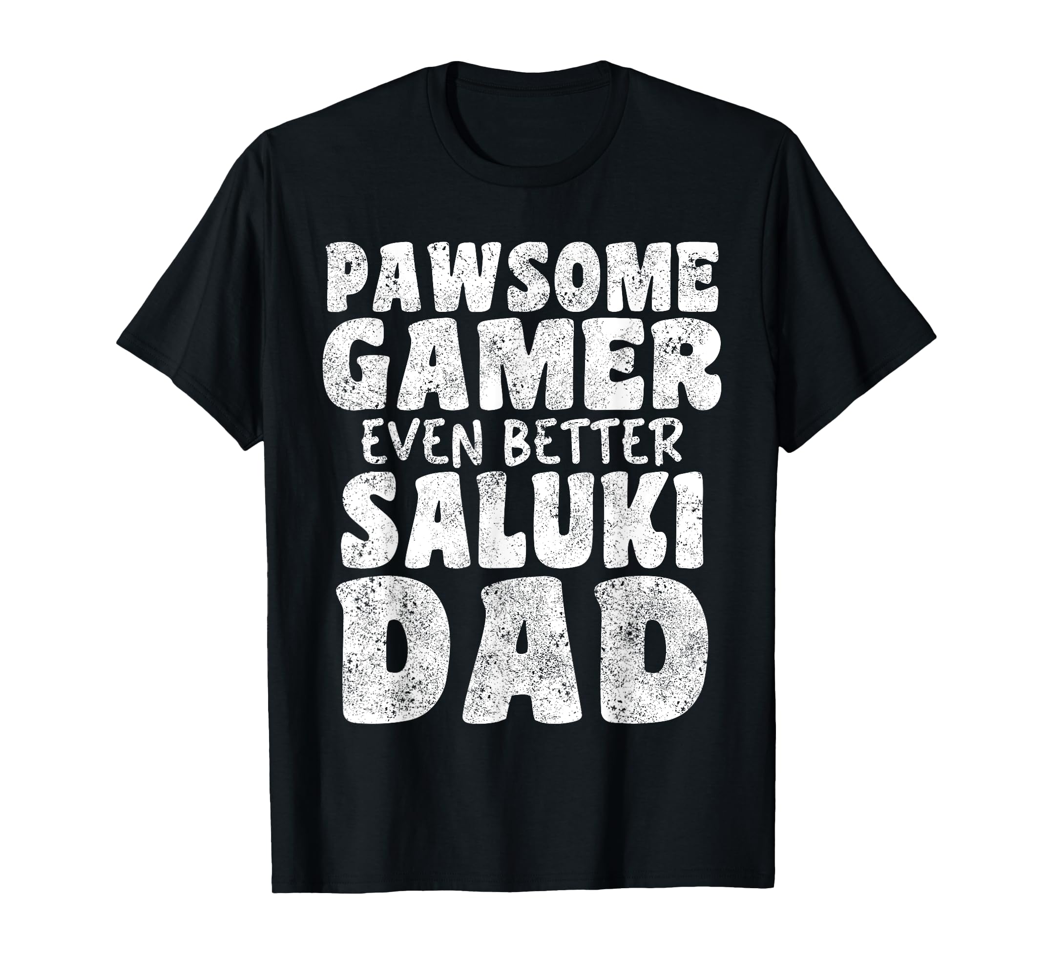 Pawsome Gamer Even Better Saluki Dad T-Shirt - Novelty Apparel for Adults - T-Shirt, Sweatshirt, Hoodie