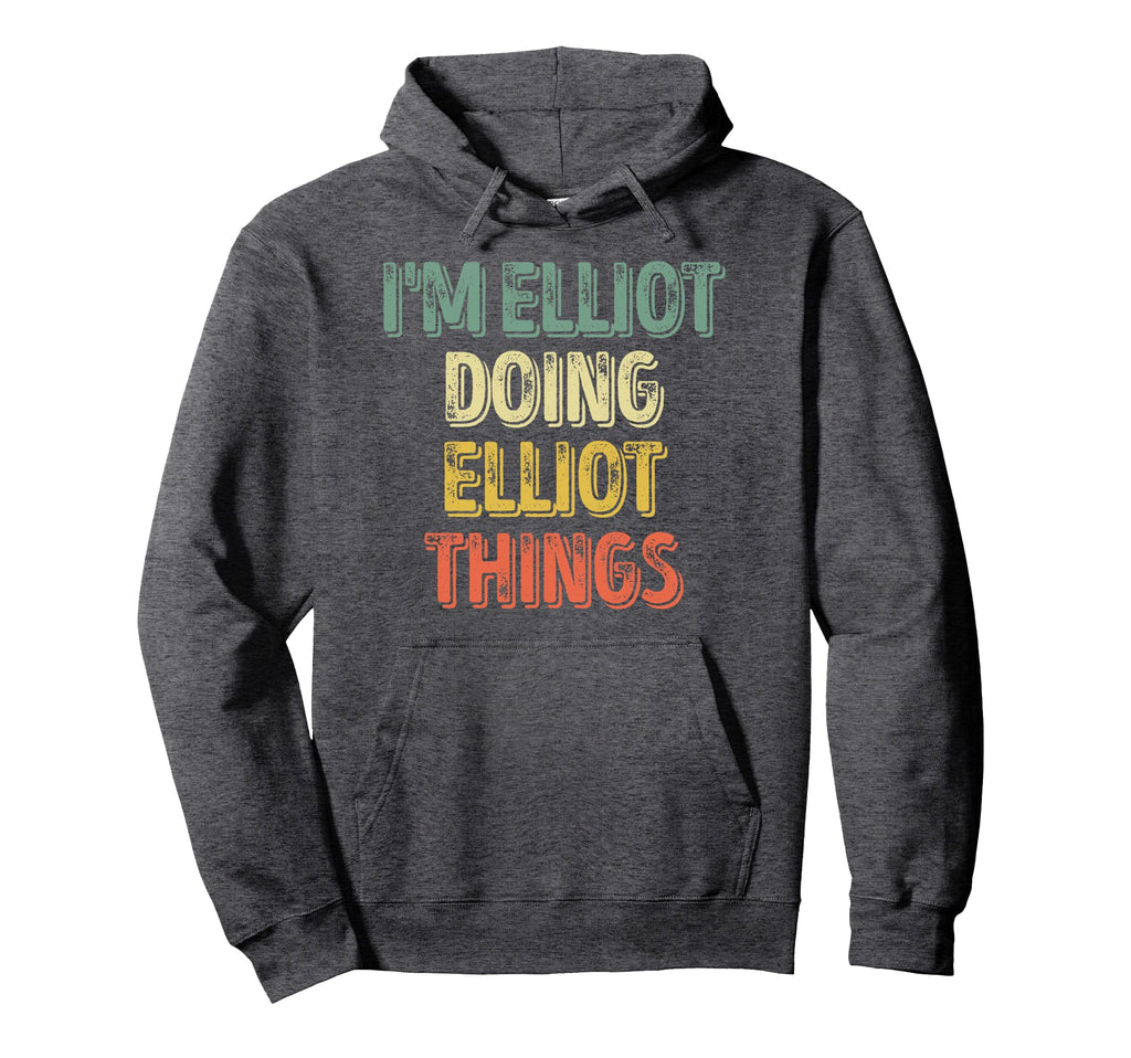 Im Elliot Doing Elliot Things Hoodie - Trendy Graphic Men Women - T-Shirt, Sweatshirt, Hoodie