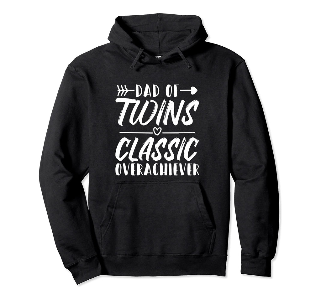 Dad Twins Overachiever Hoodie - Unique Graphic for Adults - T-Shirt, Sweatshirt, Hoodie