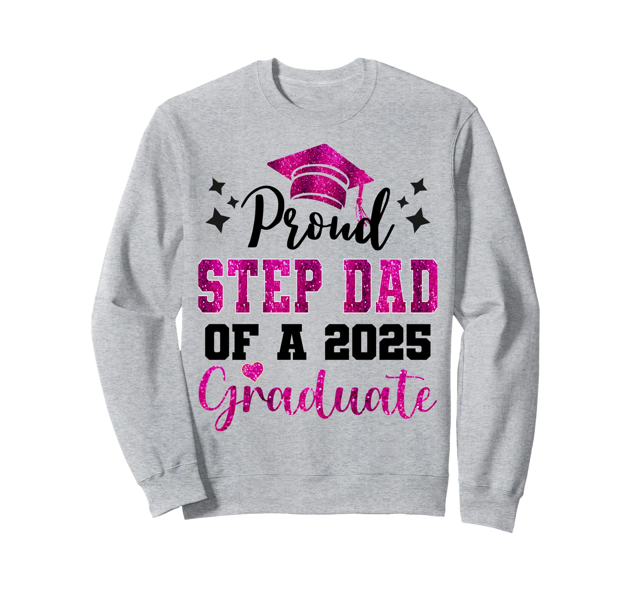 Super Proud Step Dad 2025 Graduate Sweatshirt - Unique Graphic for Adults - T-Shirt, Sweatshirt, Hoodie