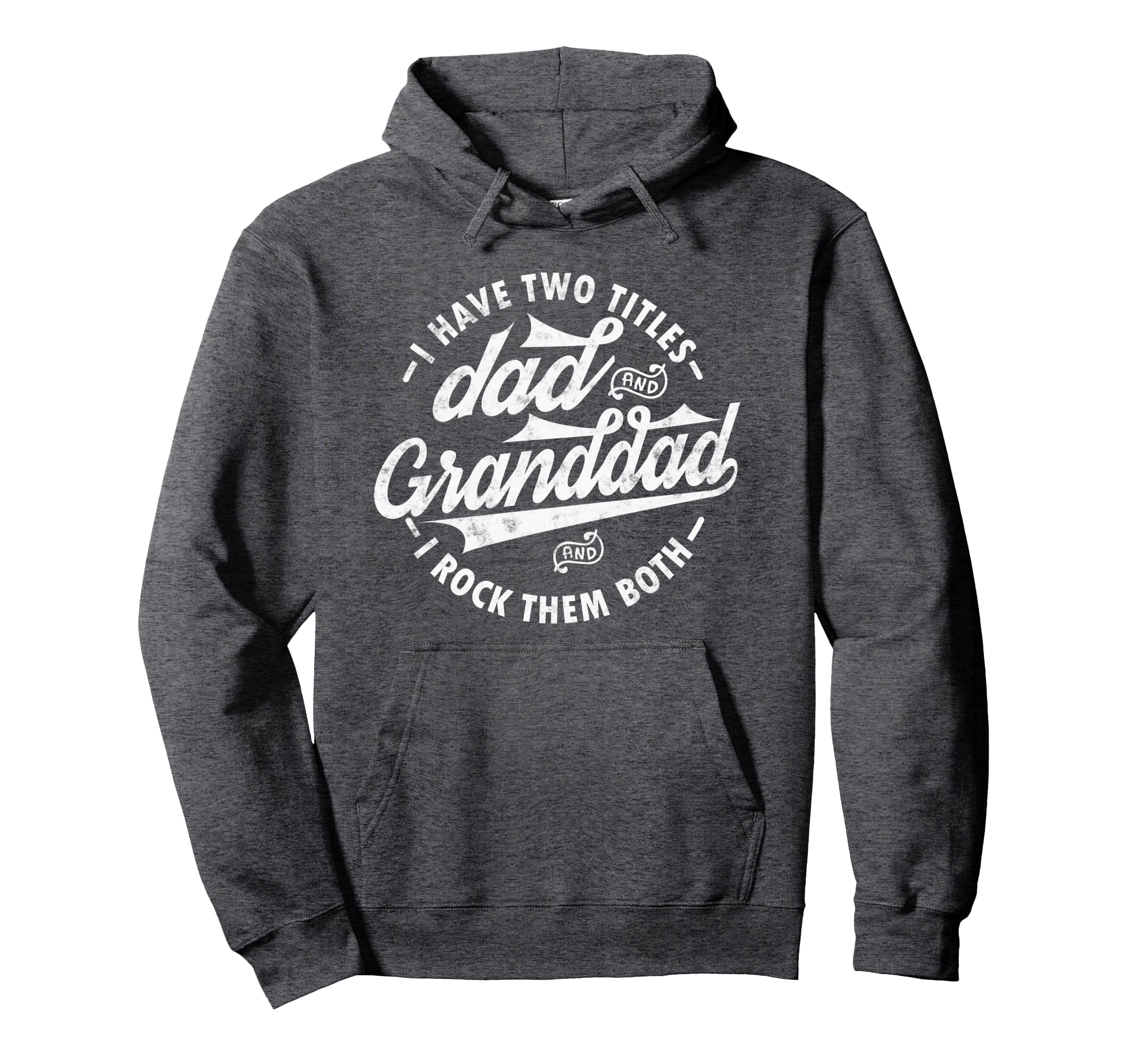 I Have Two Titles Dad And Granddad Hoodie - Minimalist Print for Adults - T-Shirt, Sweatshirt, Hoodie