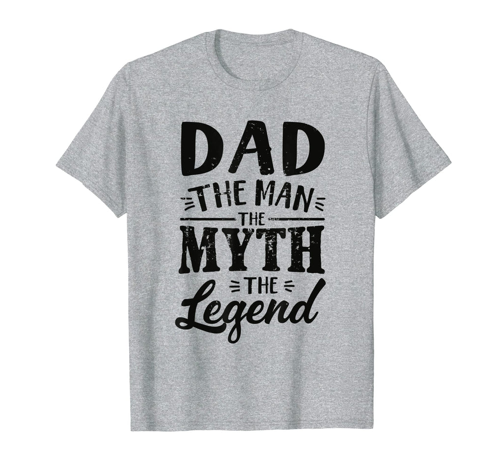 Dad Myth Legend T-Shirt - Casual Everyday Wear Unisex - T-Shirt, Sweatshirt, Hoodie