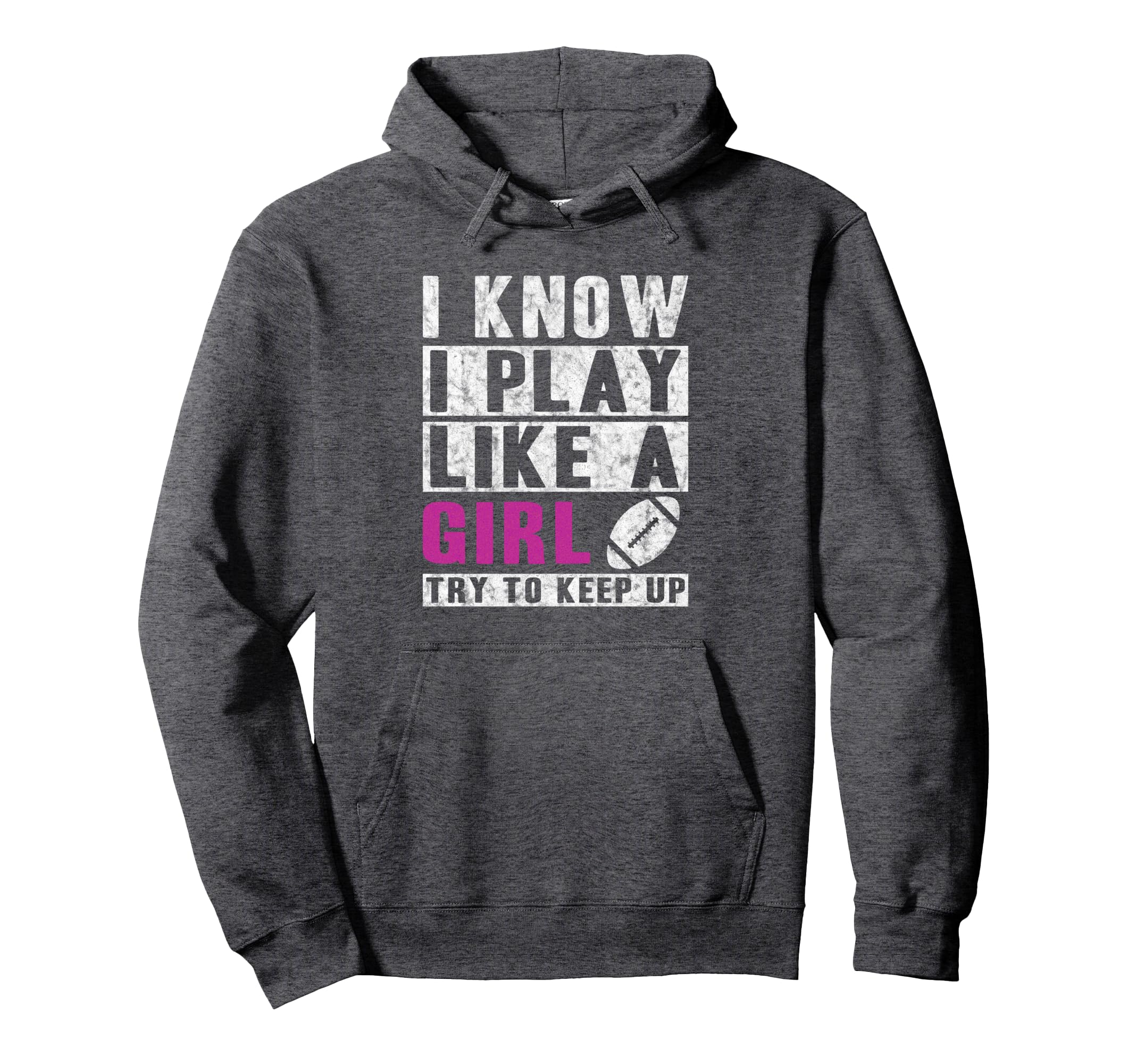 I Know I Play Like Football Try To Keep Up Hoodie - Unique Graphic Unisex - T-Shirt, Sweatshirt, Hoodie
