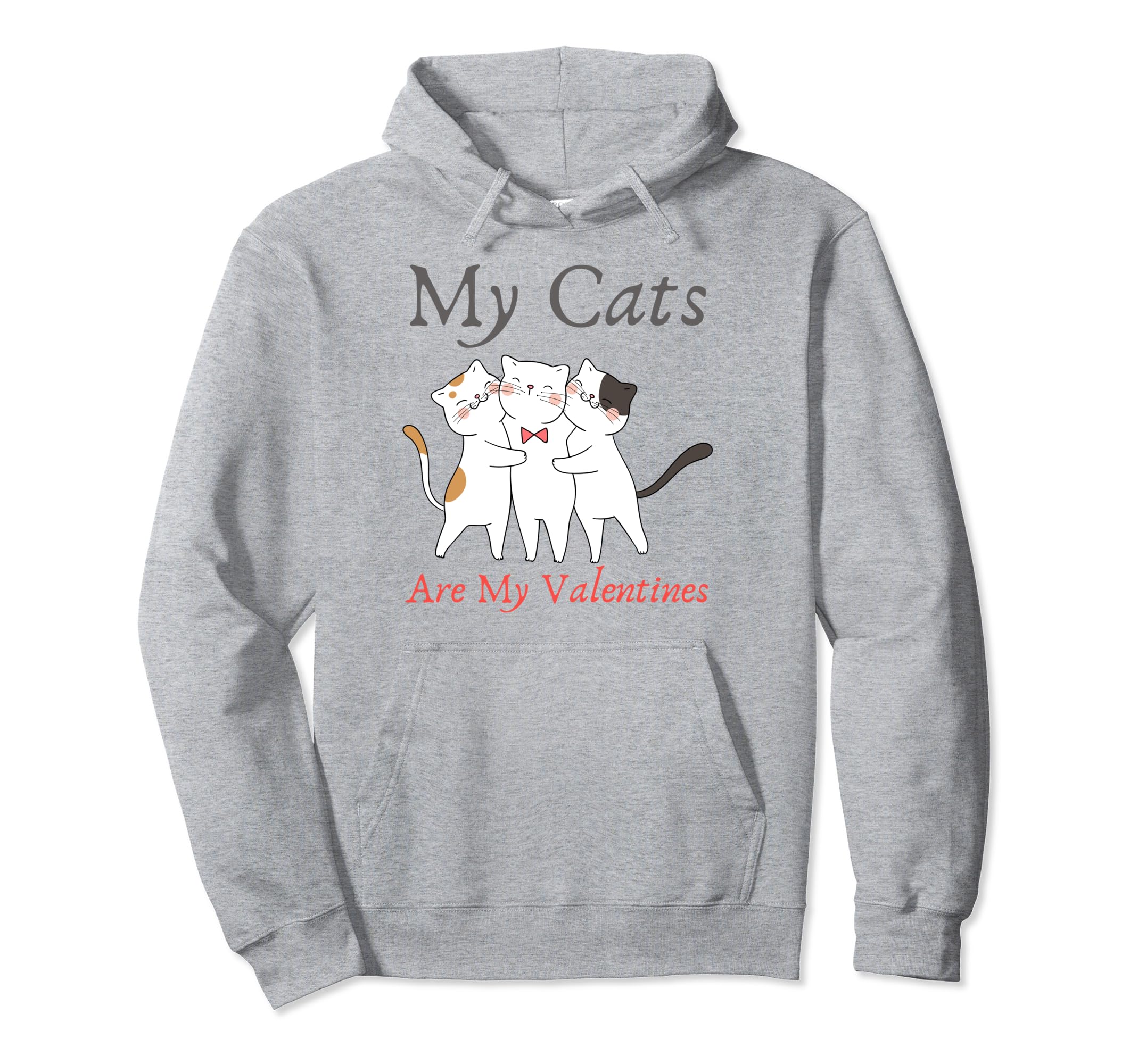 My Cats Are My Valentine Cat Hoodie - Casual Everyday Wear for Adults - T-Shirt, Sweatshirt, Hoodie
