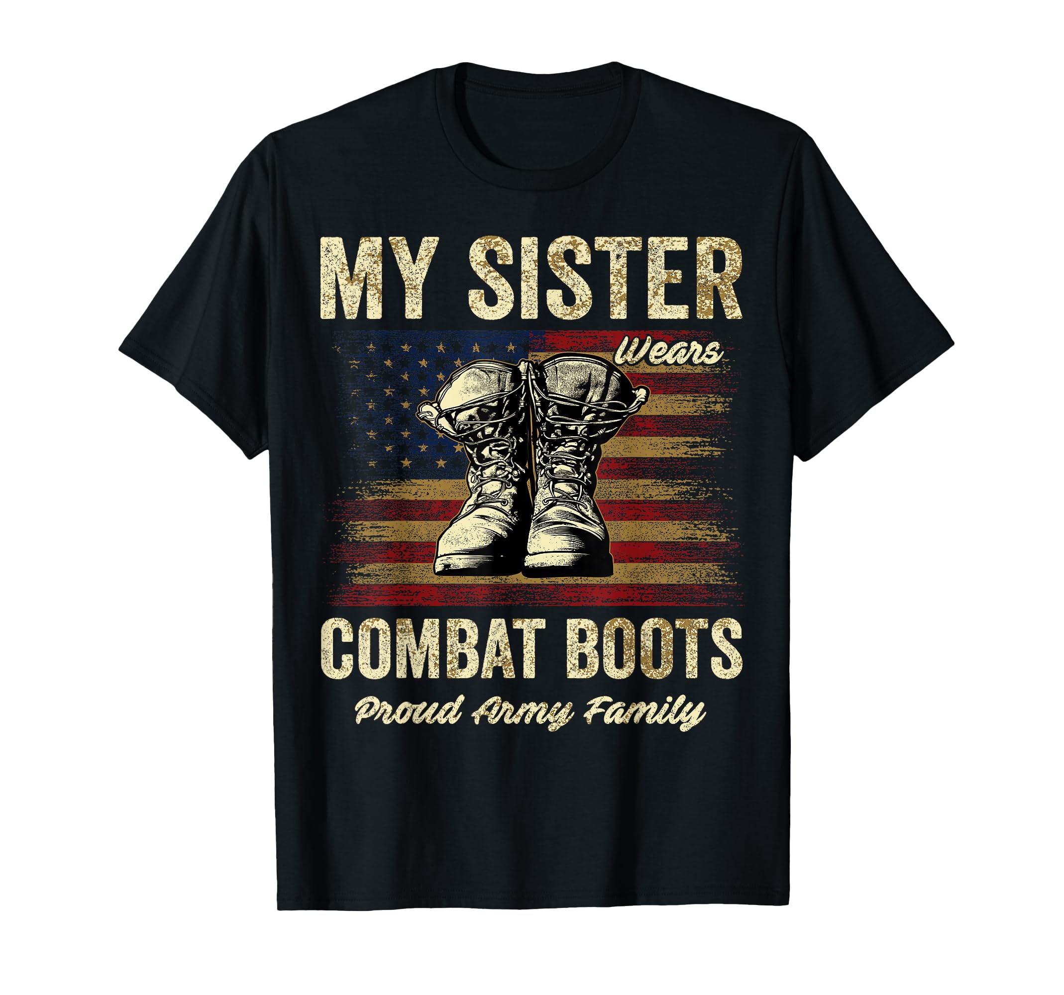 My Sister Wears Combat Boots Proud Army T-Shirt - Trendy Graphic Men Women - T-Shirt, Sweatshirt, Hoodie
