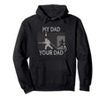 My Dad Your Dad Firefighter Son Proud Hoodie - Streetwear Style Unisex - T-Shirt, Sweatshirt, Hoodie