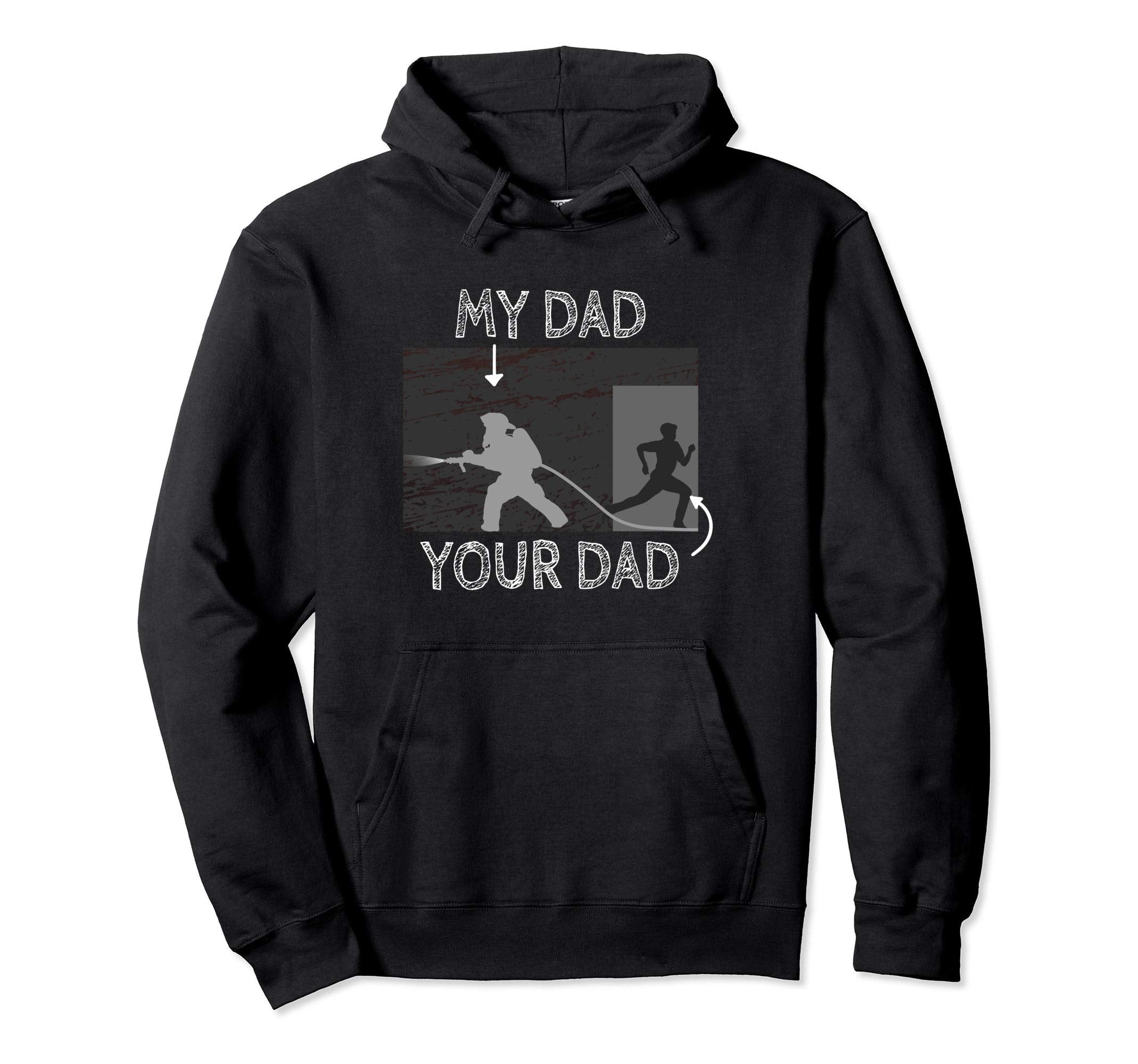 My Dad Your Dad Firefighter Son Proud Hoodie - Streetwear Style Unisex - T-Shirt, Sweatshirt, Hoodie