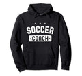 Soccer Coach Soccer Hoodie - Casual Everyday Wear for Adults - T-Shirt, Sweatshirt, Hoodie