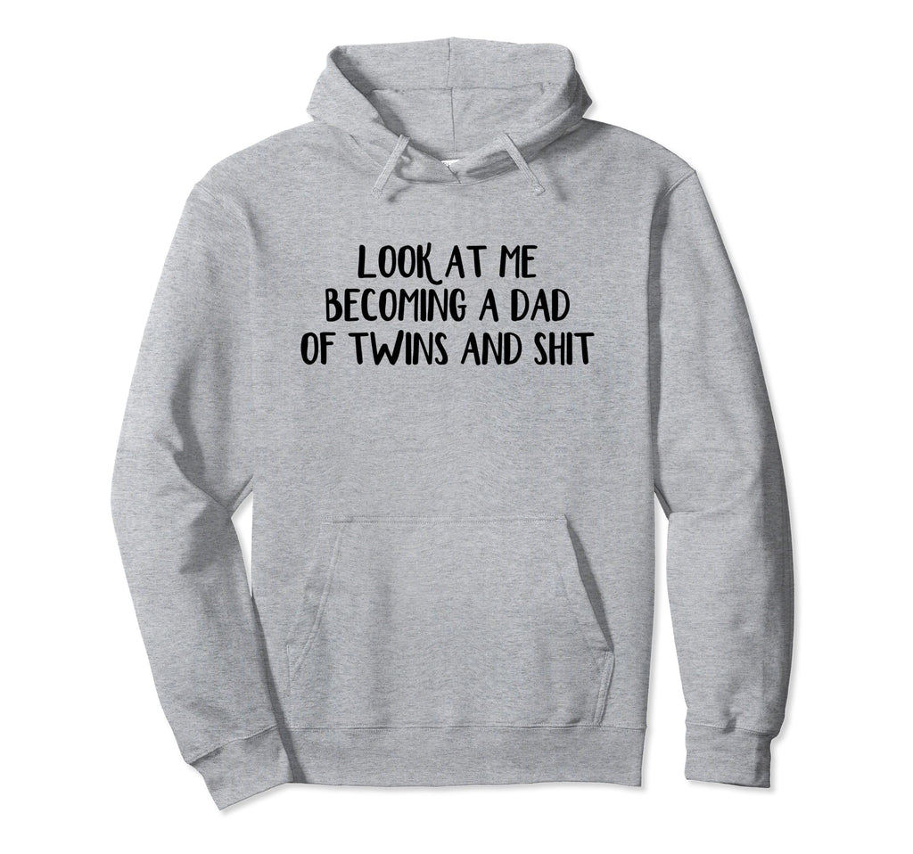 Me Becoming Dad Twins And Shit Hoodie - Trendy Graphic Men Women - T-Shirt, Sweatshirt, Hoodie