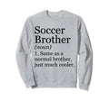 Soccer Brother Definition Funny Sweatshirt - Aesthetic Graphic Men Women - T-Shirt, Sweatshirt, Hoodie