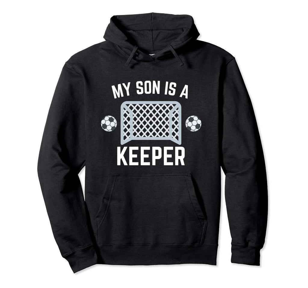 My Son Is Keeper Soccer Goalie Player Hoodie - Aesthetic Graphic Unisex - T-Shirt, Sweatshirt, Hoodie