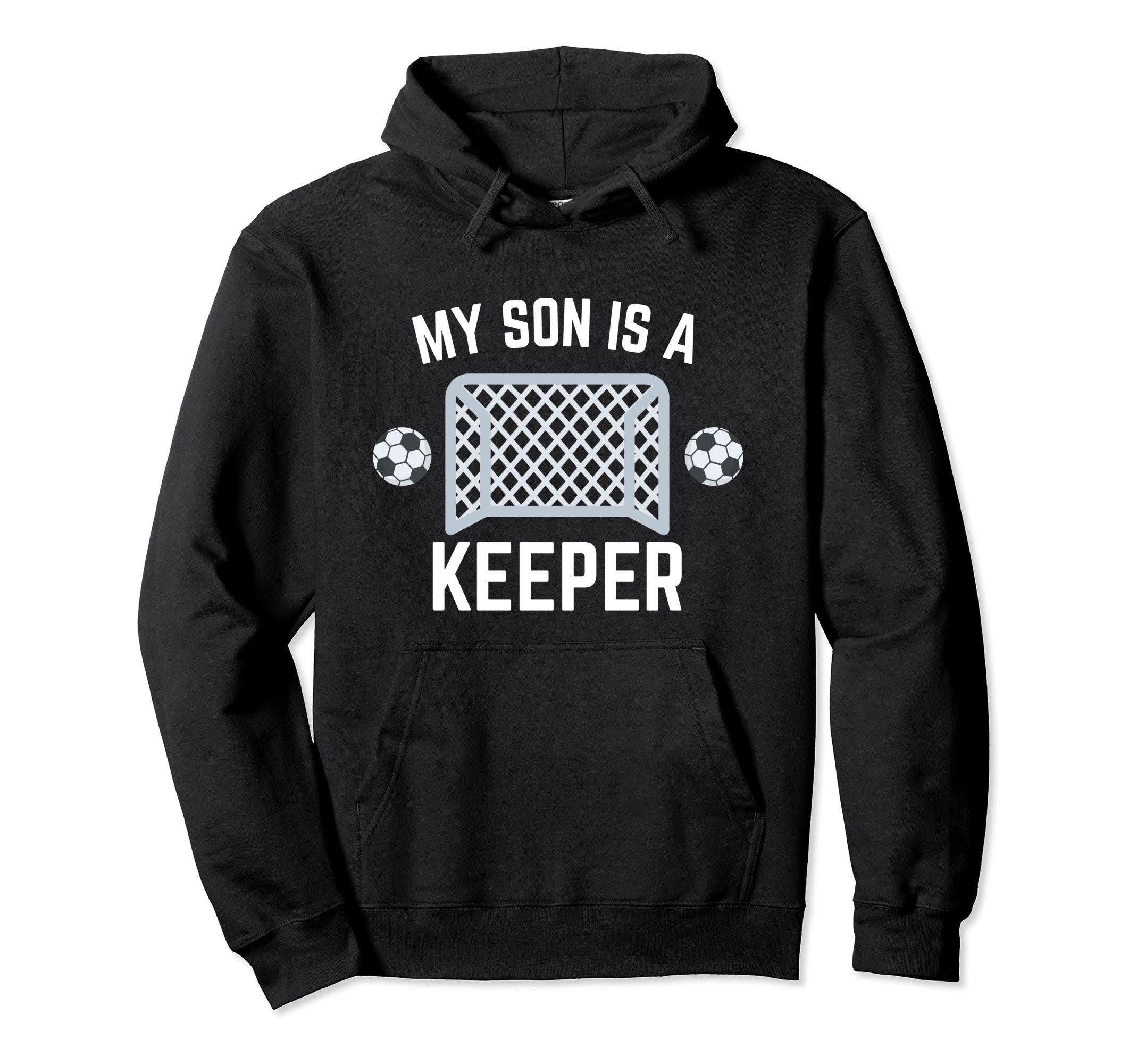 My Son Is Keeper Soccer Goalie Player Hoodie - Aesthetic Graphic Unisex - T-Shirt, Sweatshirt, Hoodie