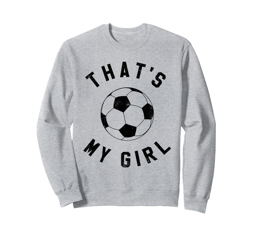 Thats My Soccer Sweatshirt - Minimalist Print Unisex - T-Shirt, Sweatshirt, Hoodie