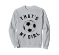 Thats My Soccer Sweatshirt - Minimalist Print Unisex - T-Shirt, Sweatshirt, Hoodie