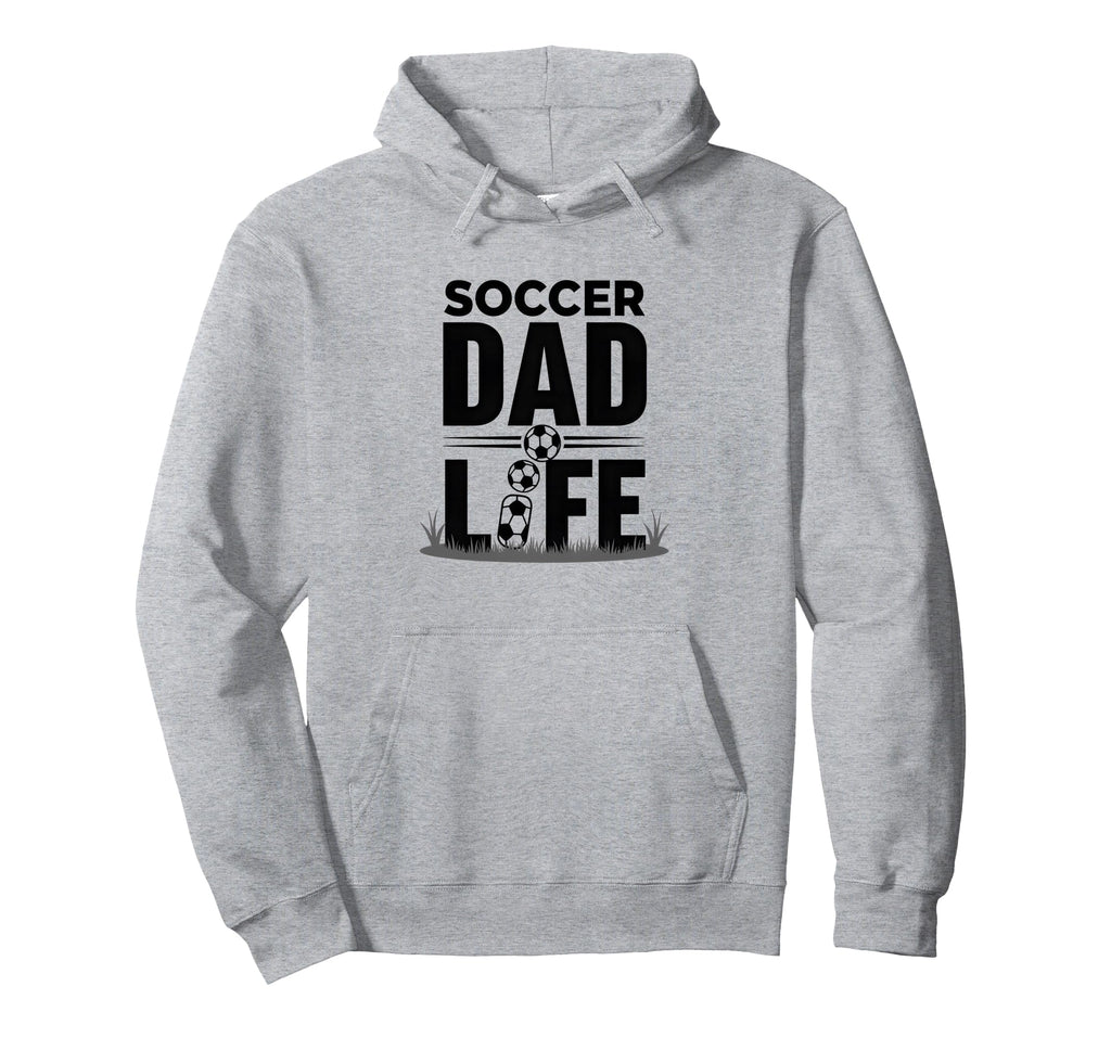 Soccer Dad Life Proud Sideline Hoodie - Novelty Apparel for Adults - T-Shirt, Sweatshirt, Hoodie