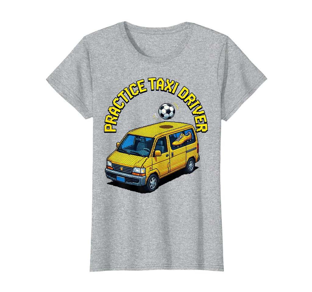 Soccer Mom Practice Taxi Driver T-Shirt - Novelty Apparel Men Women - T-Shirt, Sweatshirt, Hoodie