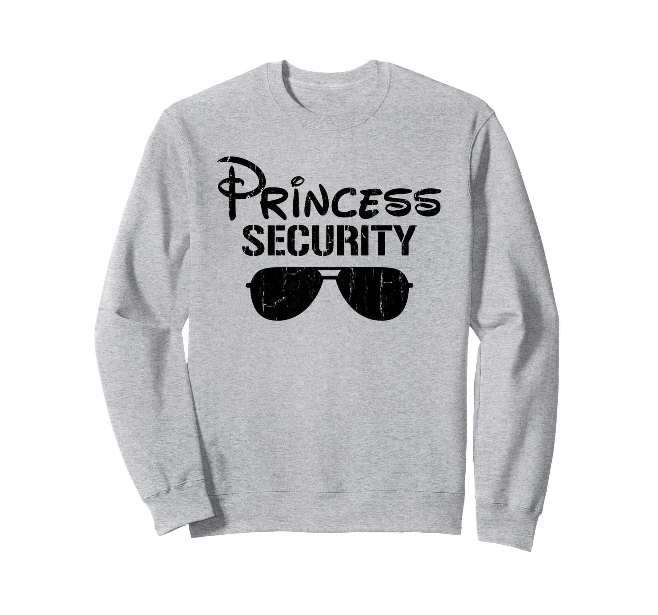Princess Security Funny Dad Boyfriend Sweatshirt - Graphic Print Unisex - T-Shirt, Sweatshirt, Hoodie
