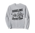 Sideline Social Club Soccer Mom Game Sweatshirt - Minimalist Print Unisex - T-Shirt, Sweatshirt, Hoodie
