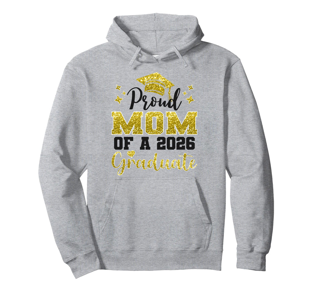 Super Proud Mom 2026 Graduate Hoodie - Casual Everyday Wear for Adults - T-Shirt, Sweatshirt, Hoodie