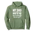 My Dad Gets Mad Me Gets But Im Hoodie - Custom Art Print for Adults - T-Shirt, Sweatshirt, Hoodie