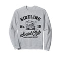 Sideline Social Club Soccer Mom Game Sweatshirt - Unique Graphic Men Women - T-Shirt, Sweatshirt, Hoodie