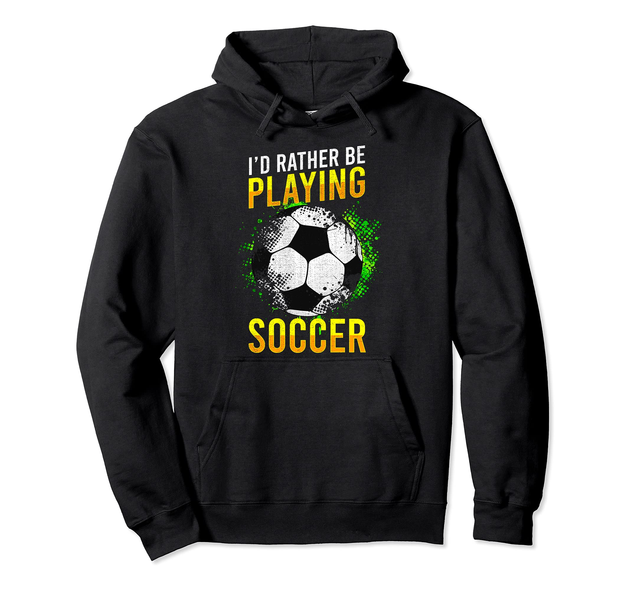 Soccer Players Id Rather Be Playing Hoodie - Unique Graphic Men Women - T-Shirt, Sweatshirt, Hoodie