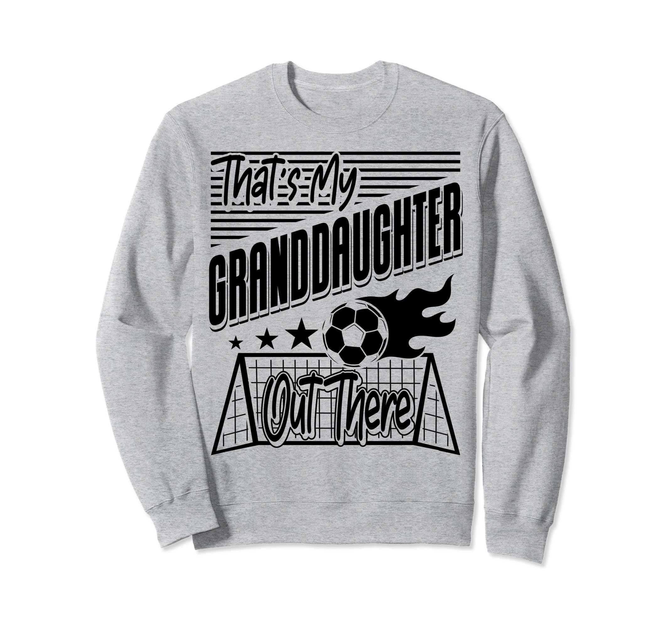 Thats My Granddaughter Out There Sweatshirt - Streetwear Style Men Women - T-Shirt, Sweatshirt, Hoodie