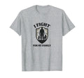 Army Dads I Fight My Family Military T-Shirt - Fun Novelty Design Unisex - T-Shirt, Sweatshirt, Hoodie