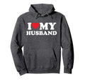 I Love My Husband Hoodie - Casual Everyday Wear for Adults - T-Shirt, Sweatshirt, Hoodie